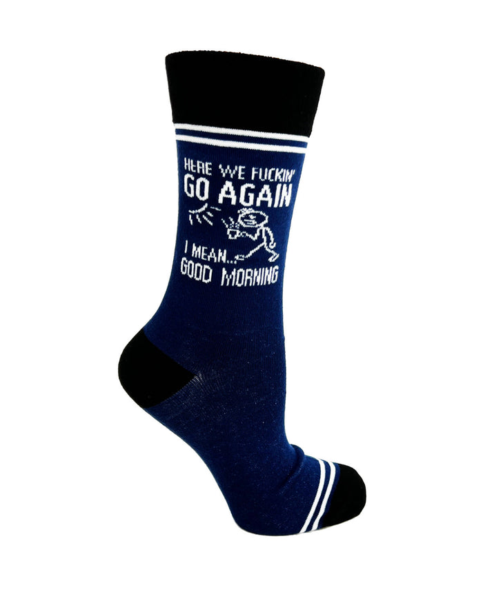 (3 Pairs) Here We Fuckin’ Go Again, I Mean Good Morning - Hey Now Unisex Crew Socks - Wholesale