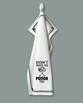“Don't Make Me Poison You” - Hey Now™ Funny Cotton Kitchen Towel