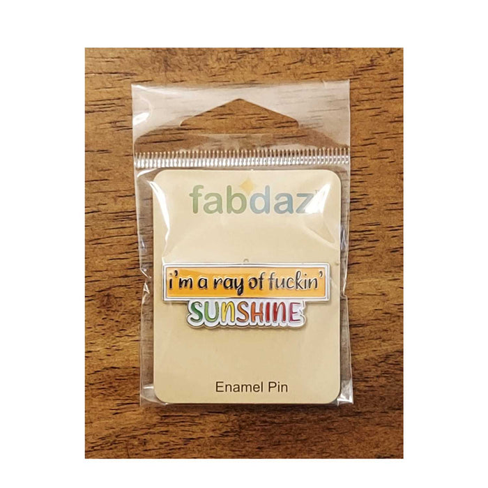 I'm a Ray of Fuckin' Sunshine Enamel Pin with Metal Frame