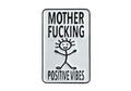 Mother Fucking Positive Vibes - Hey Now Enamel Pin