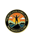 The Best View Comes After the Hardest Climb Enamel Pin with Metal Frame