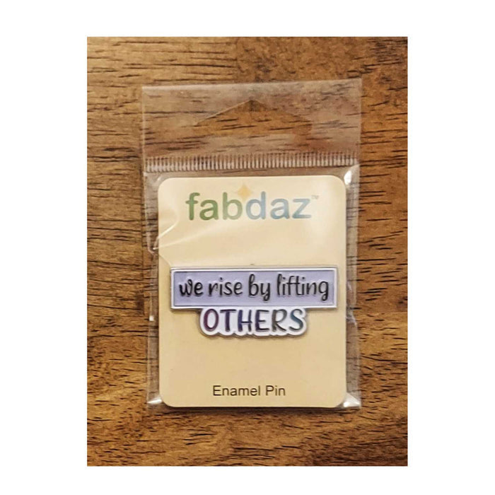 We Rise by Lifting Others Enamel Pin with Metal Frame